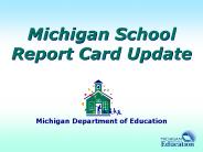 Michigan School Report Card Update