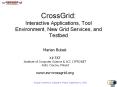 CrossGrid: Interactive Applications, Tool Environment, New Grid Services, and Testbed PowerPoint PPT Presentation