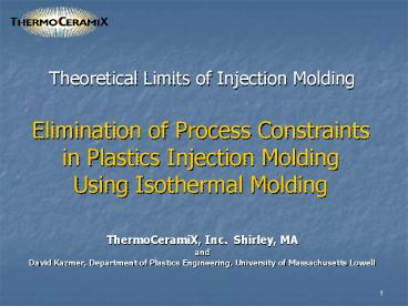 Elimination of Process Constraints in Plastics Injection Molding Using Isothermal Molding