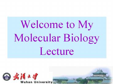Welcome to My Molecular Biology Lecture