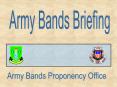 Army Bands Briefing PowerPoint PPT Presentation
