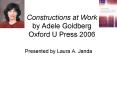 Constructions at Work by Adele Goldberg Oxford U Press 2006 PowerPoint PPT Presentation