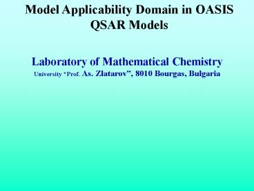 PPT – Model Applicability Domain in OASIS QSAR Models PowerPoint ...