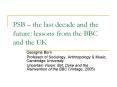 PSB the last decade and the future: lessons from the BBC and the UK PowerPoint PPT Presentation