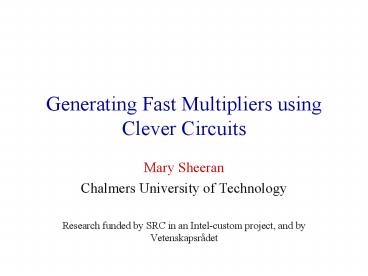 Generating Fast Multipliers using Clever Circuits