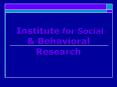 Institute for Social PowerPoint PPT Presentation