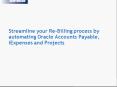 Streamline your ReBilling process by automating Oracle Accounts Payable, iExpenses and Projects PowerPoint PPT Presentation