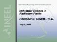 Industrial Robots in Radiation Fields Herschel B. Smartt, Ph.D. PowerPoint PPT Presentation