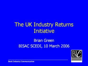 The UK Industry Returns Initiative