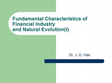 Fundamental Characteristics of Financial Industry and Natural EvolutionI