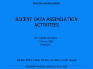 RECENT DATA ASSIMILATION ACTIVITIES