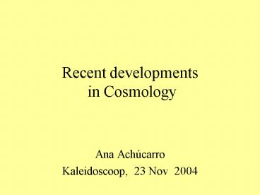 Recent developments in Cosmology