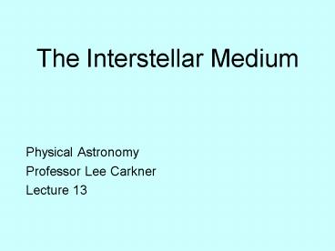 The Interstellar Medium
