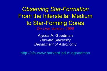 Observing Star-Formation From the Interstellar Medium to Star-Forming Cores On-Line Version, 1999