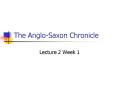 The AngloSaxon Chronicle PowerPoint PPT Presentation