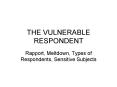 THE VULNERABLE RESPONDENT PowerPoint PPT Presentation