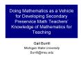 Doing Mathematics as a Vehicle for Developing Secondary Preservice Math Teachers Knowledge of Mathem PowerPoint PPT Presentation