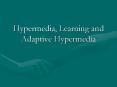 Hypermedia, Learning and Adaptive Hypermedia PowerPoint PPT Presentation