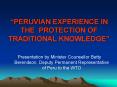 PERUVIAN EXPERIENCE IN THE PROTECTION OF TRADITIONAL KNOWLEDGE PowerPoint PPT Presentation