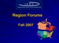 Region Forums Fall 2007 PowerPoint PPT Presentation