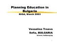 Planning Education in Bulgaria RIGA, March 2003 PowerPoint PPT Presentation