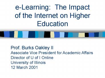 eLearning: The Impact of the Internet on Higher Education