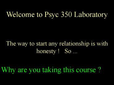 Welcome to Psyc 350 Laboratory
