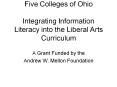 Five Colleges of Ohio Integrating Information Literacy into the Liberal Arts Curriculum PowerPoint PPT Presentation