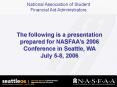 The following is a presentation prepared for NASFAAs 2006 Conference in Seattle, WA July 58, 2006 PowerPoint PPT Presentation