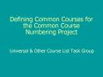 Defining Common Courses for the Common Course Numbering Project PowerPoint PPT Presentation