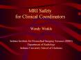 MRI Safety for Clinical Coordinators PowerPoint PPT Presentation