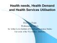 Health needs, Health Demand and Health Services Utilisation PowerPoint PPT Presentation