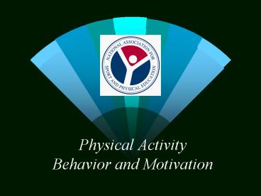 Physical Activity Behavior and Motivation