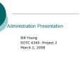 Administration Presentation PowerPoint PPT Presentation