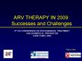 ARV THERAPY IN 2009: Successes and Challenges PowerPoint PPT Presentation