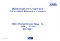 Multilingual and Crosslingual Information Retrieval and Access   Hans Uszkoreit and Feiyu Xu DFKI, LT-Lab Germany PowerPoint PPT Presentation