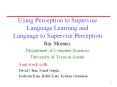Using Perception to Supervise Language Learning and Language to Supervise Perception PowerPoint PPT Presentation