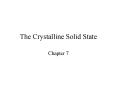 The Crystalline Solid State PowerPoint PPT Presentation