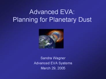 Advanced EVA: Planning for Planetary Dust