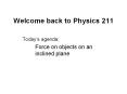Welcome back to Physics 211 PowerPoint PPT Presentation