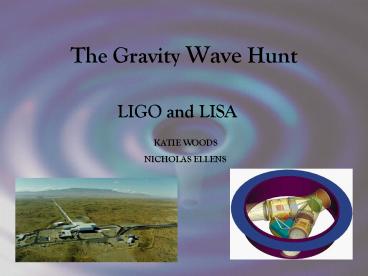 The Gravity Wave Hunt