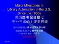Major Milestones in Library Automation in the U.S. Since the 1960s PowerPoint PPT Presentation