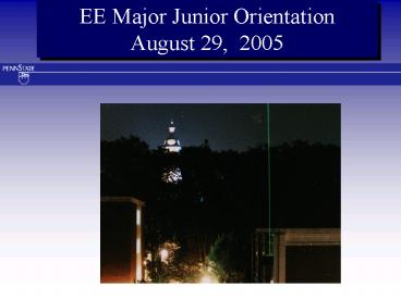 EE Major Junior Orientation August 29, 2005