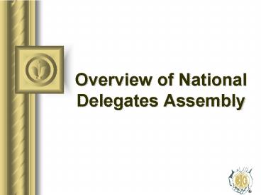 Overview of National Delegates Assembly