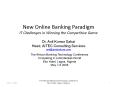 New Online Banking Paradigm IT Challenges in Winning the Competitive Game Dr. Anil Kumar Sahai Head, PowerPoint PPT Presentation