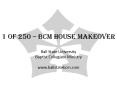 1 of 250 BCM House Makeover PowerPoint PPT Presentation