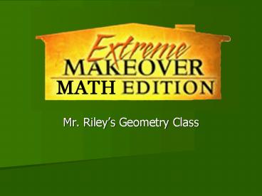 Mr. Rileys Geometry Class