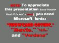 NOTE: To appreciate this presentation and insure that it is not a mess, you need Microsoft fonts: Sh