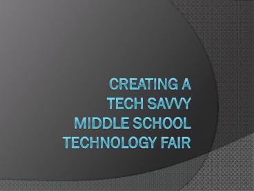 Creating a Tech Savvy Middle School Technology Fair