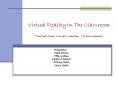 Virtual Reality In The Classroom I hear and I forget. I see and I understand. I do and I remember PowerPoint PPT Presentation